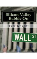 Silicon Valley Babble On