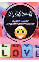 Joyful Hearts: The Five Minute Happiness & Peace Journal: 30 Days of Happiness & Peace Journal, Find Happiness & Peace in 5 Minutes, Have Joyful Hearts Everyday (J