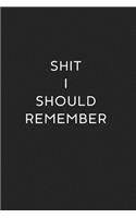 Shit I Should Remember