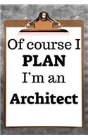 Of Course I Plan I'm an Architect: 2019 6x9 365-Daily Planner to Organize Your Schedule by the Hour