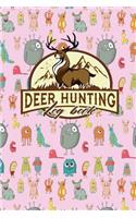 Deer Hunting Log Book: (152 Deer Hunting Log Book)