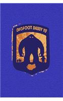 Bigfoot Daddy Yo: Great Bigfoot Themed Journal for Men.