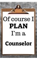 Of Course I Plan I'm a Counselor: 2019 6"x9" 365-Daily Planner to Organize Your Schedule by the Hour