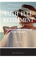 Faith Full Retirement, 2nd Edition: The Woman's Guide to Finding Joy in Her Later Years