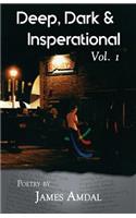 Deep, Dark & Inspirational Volume 1