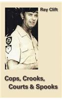 Cops, Crooks, Courts & Spooks