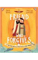 The Friend Who Forgives Storybook: A True Story about How Peter Failed and Jesus Forgave(Tales That Tell the Truth)