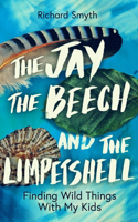 Jay, the Beech and the Limpetshell: Finding Wild Things with My Kids