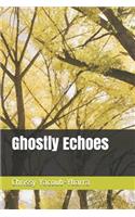 Ghostly Echoes