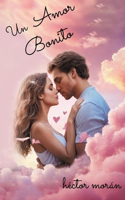 Amor Bonito: Todos tenemos un gran amor. Quién es el tuyo? (Novela Romántica que Enseña Acerca del Verdadero Amor)