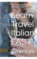 Learn Travel Italian FAST!