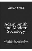 Adam Smith and Modern Sociology: A Study in the Methodology of the Social Sciences