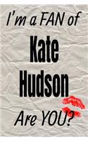 I'm a Fan of Kate Hudson Are You? Creative Writing Lined Journal: (308 Actors)