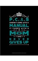 Pcos Doesn't Come with a Manual It Comes with a Mom Who Never Gives Up: Composition Notebook: Wide Ruled(407 Composition Notebook: Wide Ruled)