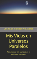 Mis Vidas en Universos Paralelos