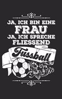 Frau Spricht Fliessend Fussball: Notizbuch Für Fußballerin Fußballer-In Fußballspieler-In Fußball-Fan