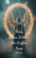 Misty Echos Within the Griffin Hoop
