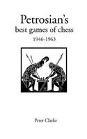 Petrosian's Best Games of Chess 1946-1963