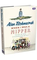 When I Was a Nipper: The Way We Were in Disappearing Britain