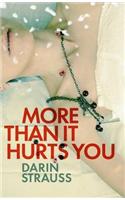 More Than It Hurts You