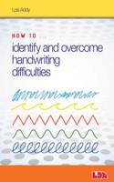 How to Identify and Overcome Handwriting Difficulties: (How to...)
