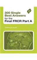 300 Single Best Answers for the Final FRCR Part A