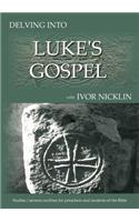 Delving Into Luke's Gospel