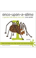 Once-Upon-a-Slime, a Garden Tale About Max and - One Spider