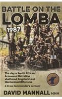 Battle on the Lomba 1987: The Day a South African Armoured Battalion Shattered Angola's Last Mechanized Offensive - A Crew Commander's Account