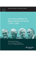 Development of Brain Banks in the UK C1970-C2010