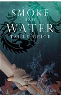 Smoke and Water