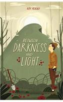 Between Darkness and Light