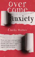 Change Your Mind and Conquer Anxiety