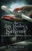 The Spy Master's Scheme: (12 Glass and Steele)