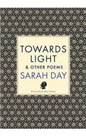 Towards Light & Other Poems