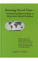 Running Out of Time: Introducing Behaviorology to Help Solve Global Problems