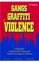 Gangs, Graffiti, and Violence: A Realistic Guide to the Scope and Nature of Gangs in America