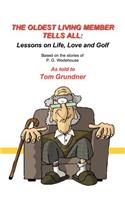 Oldest Living Member Tells All