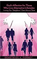 God's Affection for Those Who Live Alternative Lifestyles: (English)