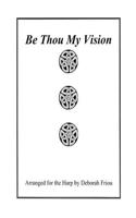 Be Thou My Vision