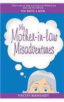 My Mother-in-law Misadventures