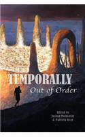 Temporally Out of Order