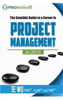 The Sensible Guide to a Career in Project Management in 2015