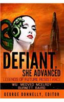 Defiant, She Advanced