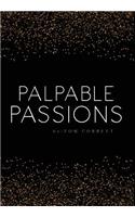 palpable passions