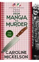 From Mangia to Murder