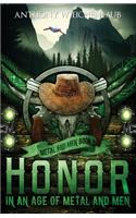 Honor in an Age of Metal and Men