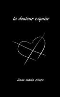 La Douleur Exquise