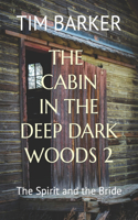 The Cabin in the Deep Dark Woods 2