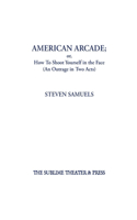 American Arcade; or, How To Shoot Yourself in the Face